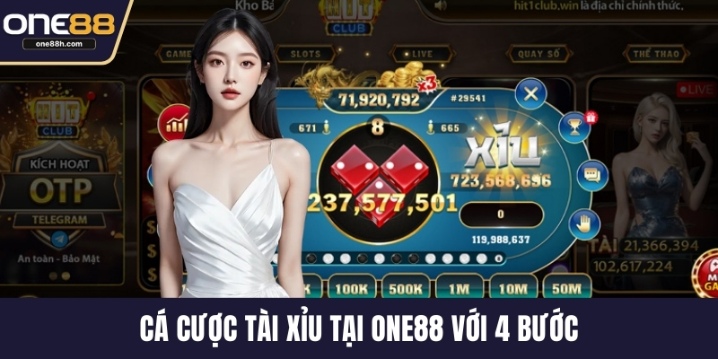 Cá cược tài xỉu tại ONE88 với 4 bước