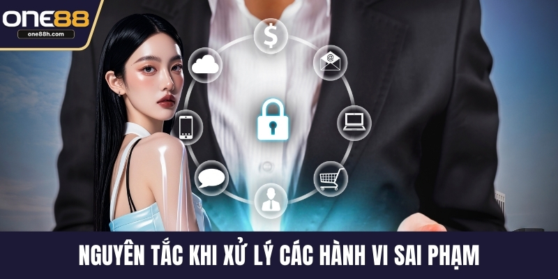 Nguyên tắc khi xử lý các hành vi sai phạm
