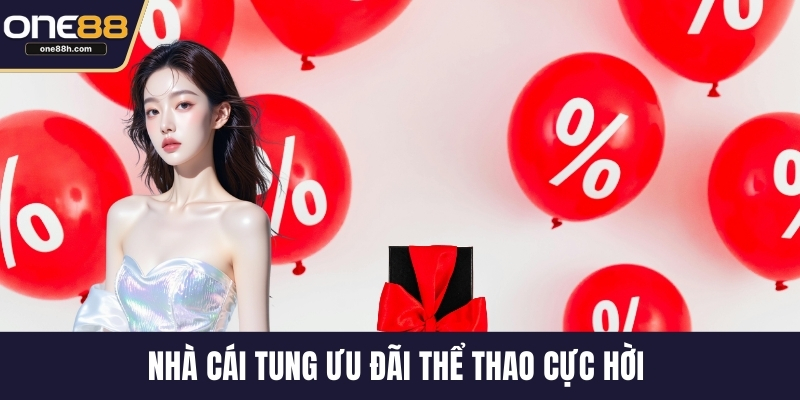 Nhà cái tung ưu đãi thể thao cực hời 