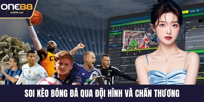 Soi kèo bóng đá qua đội hình và chấn thương